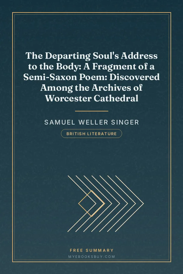 Cover of The Departing Soul's Address to the Body: A Fragment of a Semi-Saxon Poem: Discovered Among the Archives of Worcester Cathedral