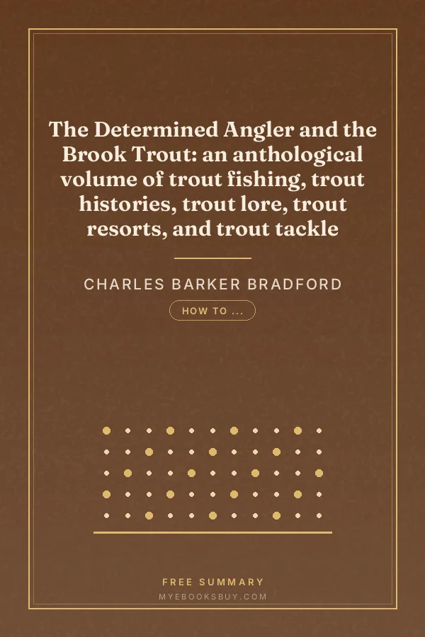 Cover of The Determined Angler and the Brook Trout: an anthological volume of trout fishing, trout histories, trout lore, trout resorts, and trout tackle
