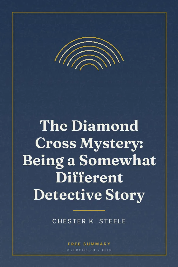 Cover of The Diamond Cross Mystery: Being a Somewhat Different Detective Story