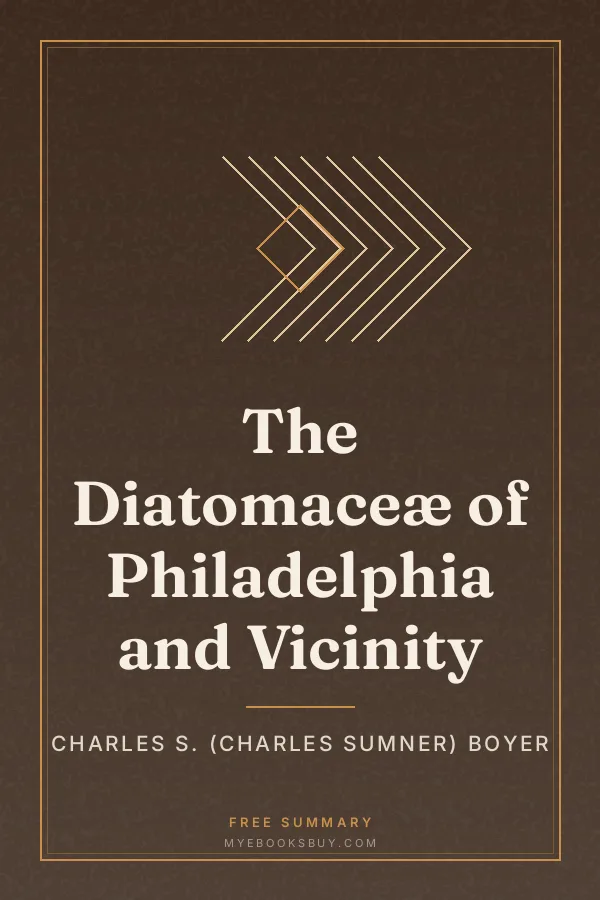 Cover of The Diatomaceæ of Philadelphia and Vicinity
