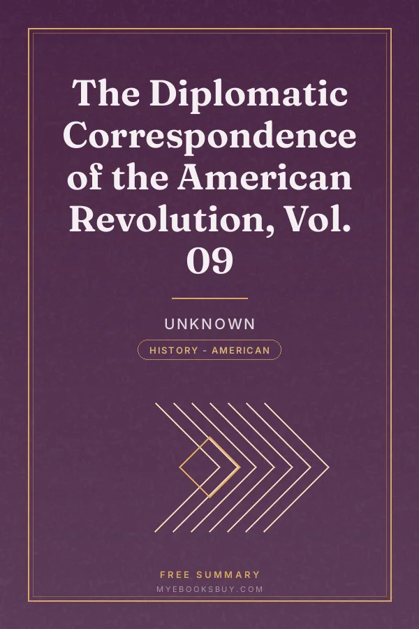 Cover of The Diplomatic Correspondence of the American Revolution, Vol. 09