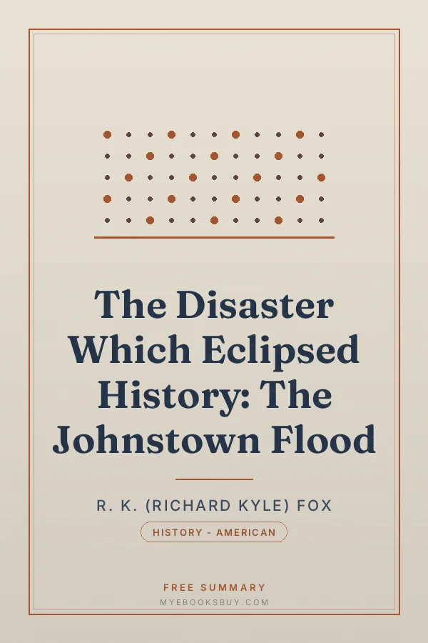 Cover of The Disaster Which Eclipsed History: The Johnstown Flood