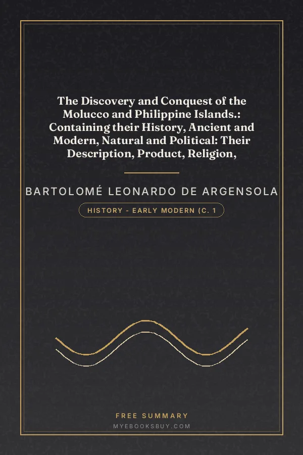 Cover of The Discovery and Conquest of the Molucco and Philippine Islands.: Containing their History, Ancient and Modern, Natural and Political: Their Description, Product, Religion, Government, Laws, Languages, Customs, Manners, Habits, Shape, and Inclinations of the Natives. With an Account of many other adjacent Islands, and several remarkable Voyages through the Streights of Magellan, and in other Parts