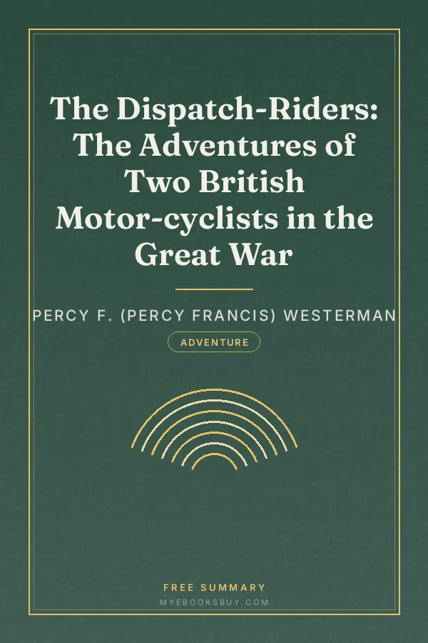 Cover of The Dispatch-Riders: The Adventures of Two British Motor-cyclists in the Great War