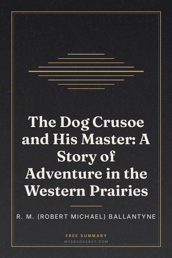 Cover of The Dog Crusoe and His Master: A Story of Adventure in the Western Prairies