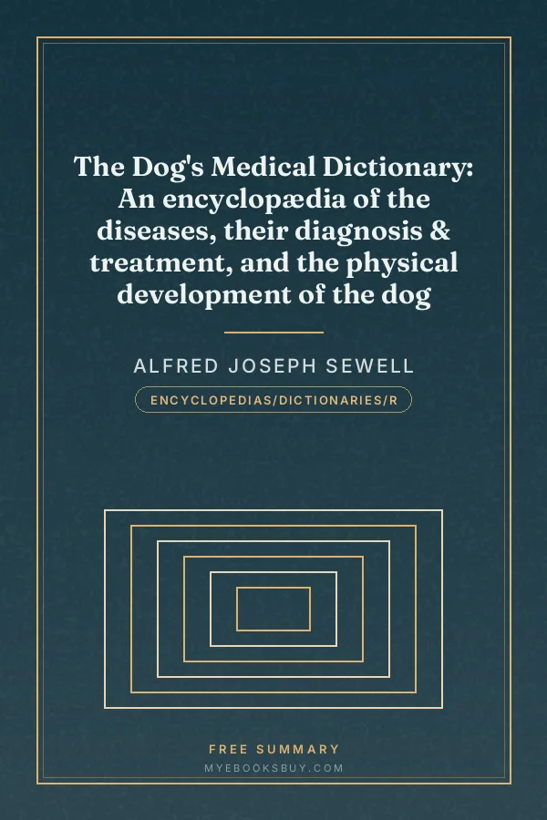 Cover of The Dog's Medical Dictionary: An encyclopædia of the diseases, their diagnosis & treatment, and the physical development of the dog