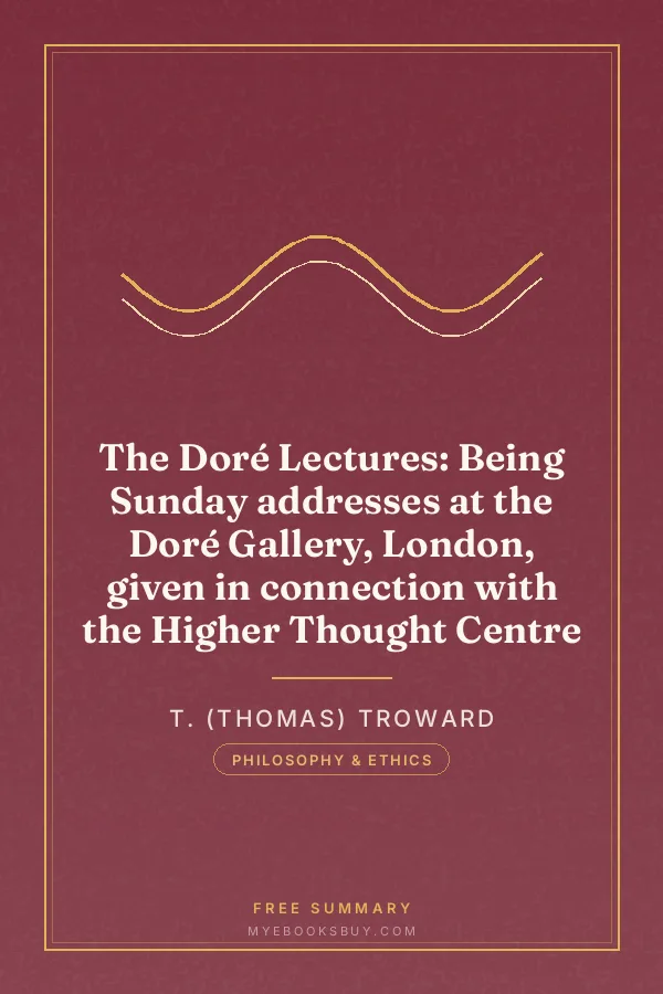 Cover of The Doré Lectures: Being Sunday addresses at the Doré Gallery, London, given in connection with the Higher Thought Centre