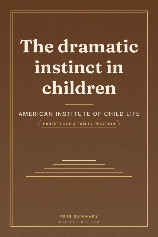 Cover of The dramatic instinct in children