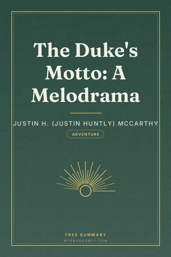 Cover of The Duke's Motto: A Melodrama
