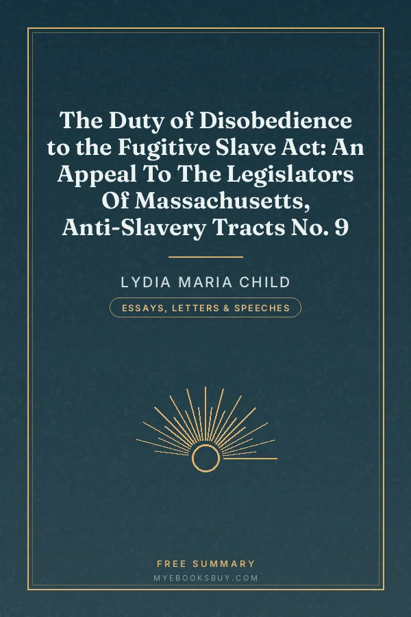 Cover of The Duty of Disobedience to the Fugitive Slave Act: An Appeal To The Legislators Of Massachusetts, Anti-Slavery Tracts No. 9