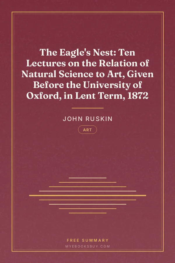 Cover of The Eagle's Nest: Ten Lectures on the Relation of Natural Science to Art, Given Before the University of Oxford, in Lent Term, 1872