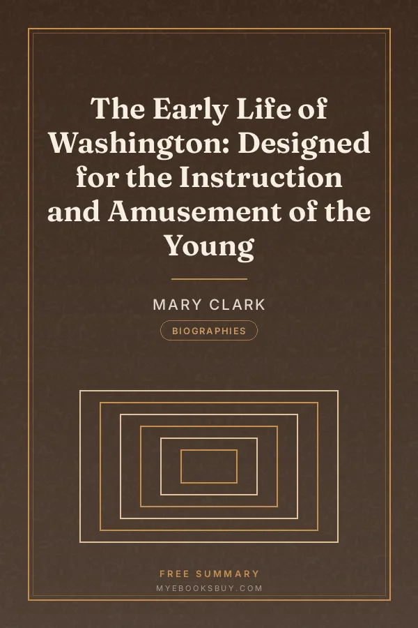 Cover of The Early Life of Washington: Designed for the Instruction and Amusement of the Young
