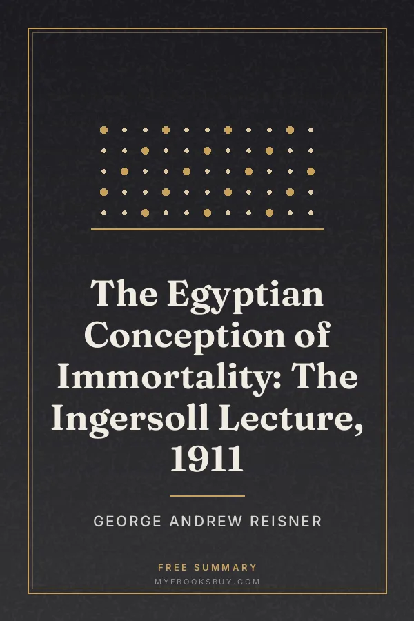 Cover of The Egyptian Conception of Immortality: The Ingersoll Lecture, 1911