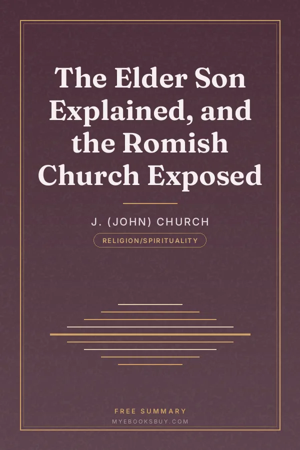 Cover of The Elder Son Explained, and the Romish Church Exposed