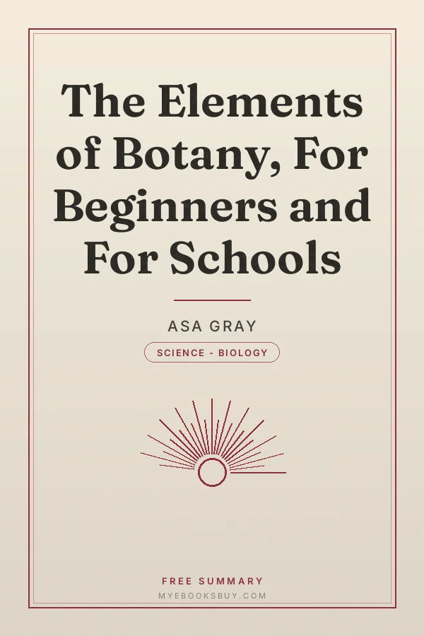 Cover of The Elements of Botany, For Beginners and For Schools