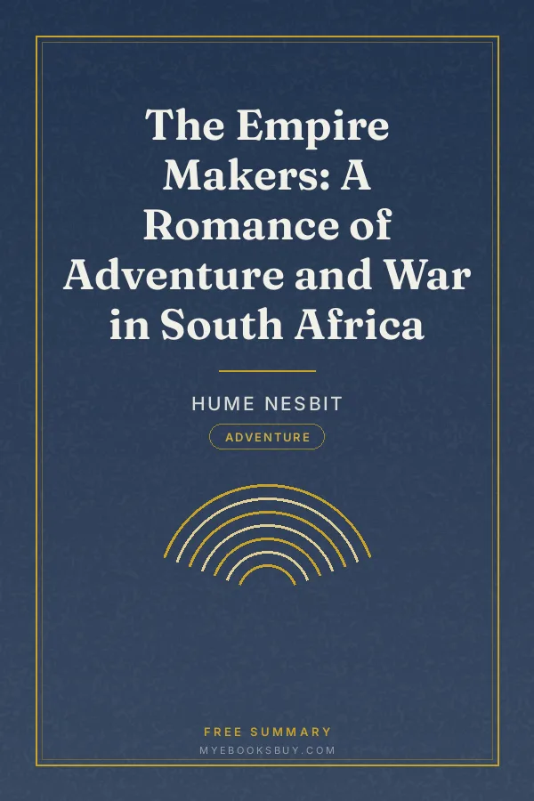 Cover of The Empire Makers: A Romance of Adventure and War in South Africa