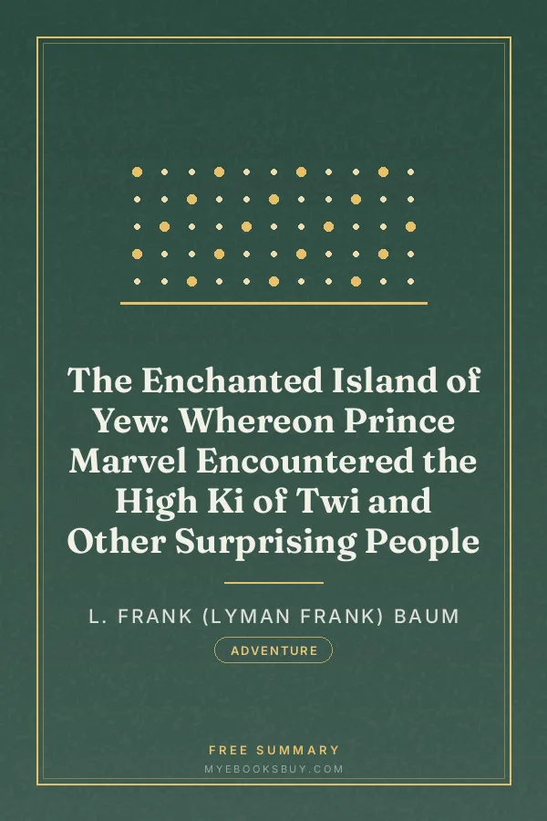 Cover of The Enchanted Island of Yew: Whereon Prince Marvel Encountered the High Ki of Twi and Other Surprising People