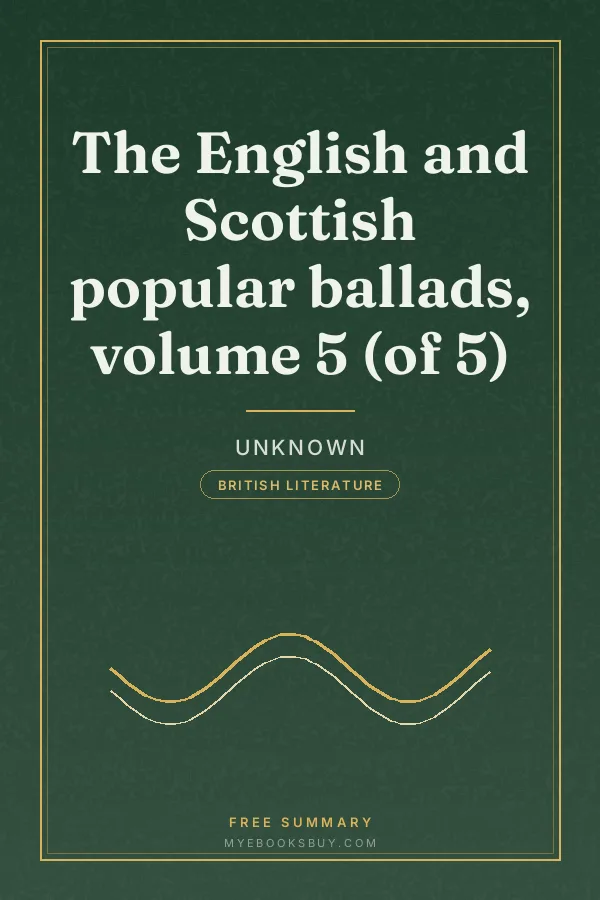 Cover of The English and Scottish popular ballads, volume 5 (of 5)