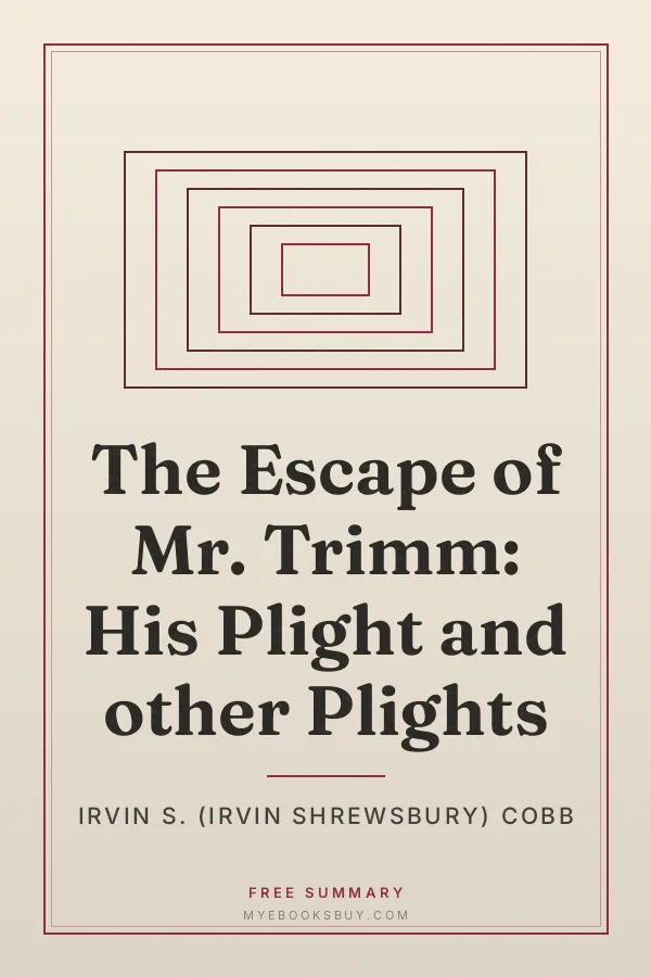 Cover of The Escape of Mr. Trimm: His Plight and other Plights
