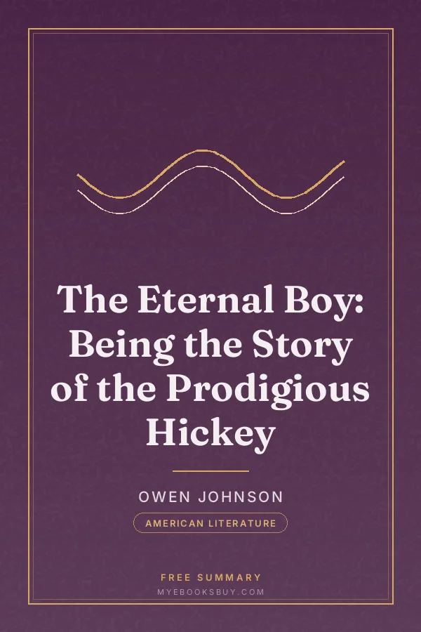 Cover of The Eternal Boy: Being the Story of the Prodigious Hickey