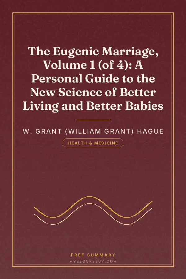 Cover of The Eugenic Marriage, Volume 1 (of 4): A Personal Guide to the New Science of Better Living and Better Babies
