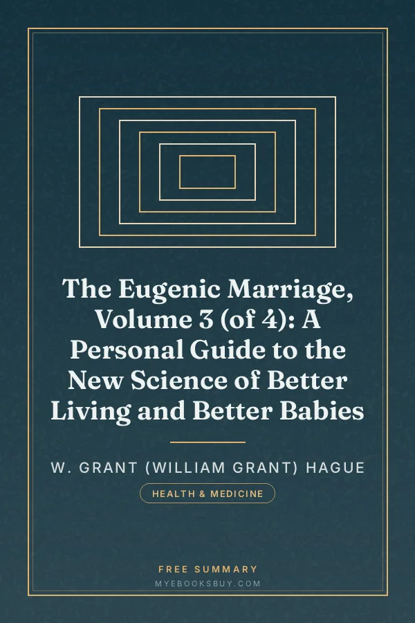 Cover of The Eugenic Marriage, Volume 3 (of 4): A Personal Guide to the New Science of Better Living and Better Babies
