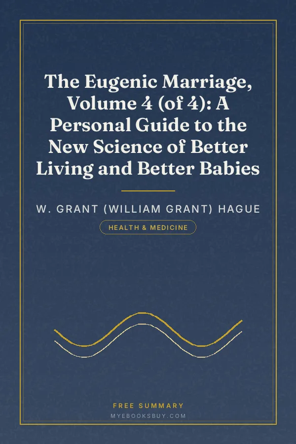 Cover of The Eugenic Marriage, Volume 4 (of 4): A Personal Guide to the New Science of Better Living and Better Babies