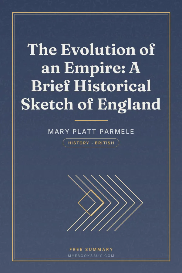 Cover of The Evolution of an Empire: A Brief Historical Sketch of England