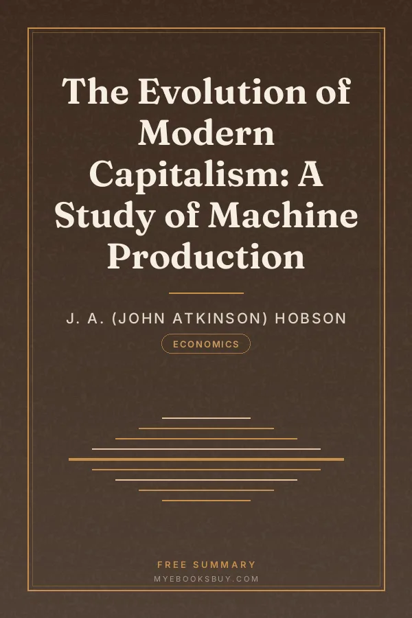 Cover of The Evolution of Modern Capitalism: A Study of Machine Production