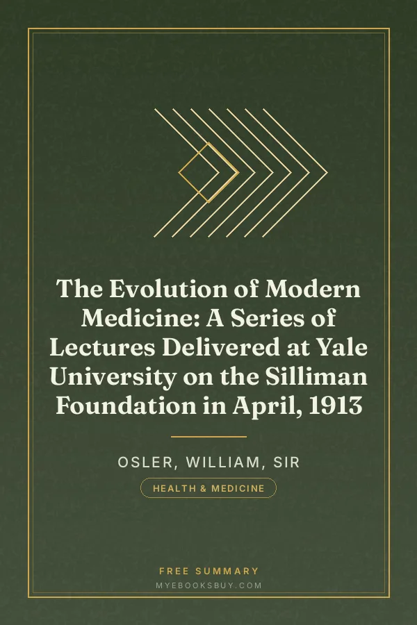 Cover of The Evolution of Modern Medicine: A Series of Lectures Delivered at Yale University on the Silliman Foundation in April, 1913