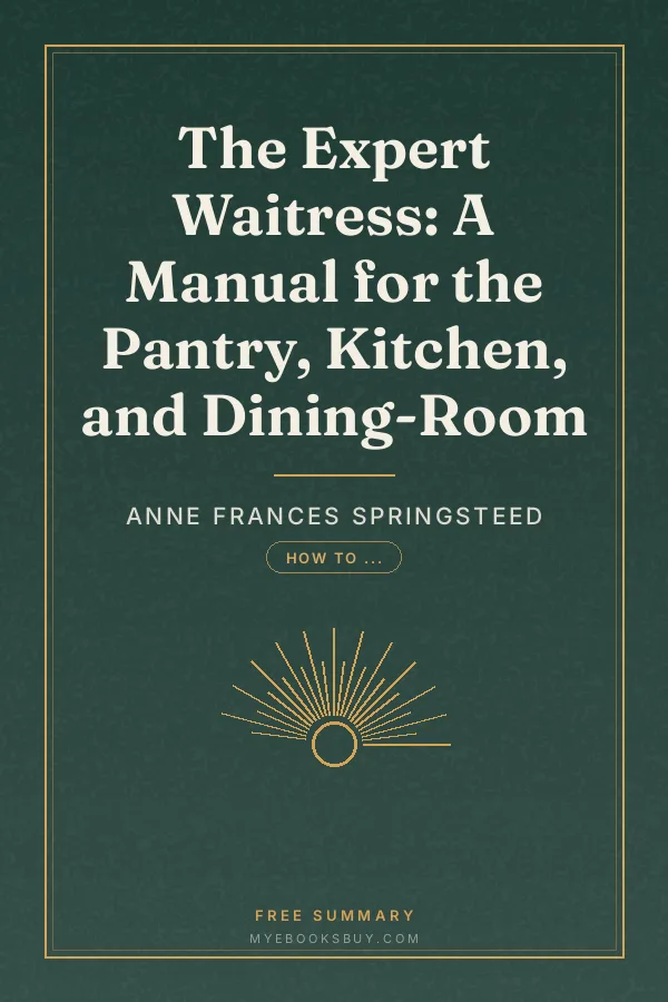 Cover of The Expert Waitress: A Manual for the Pantry, Kitchen, and Dining-Room
