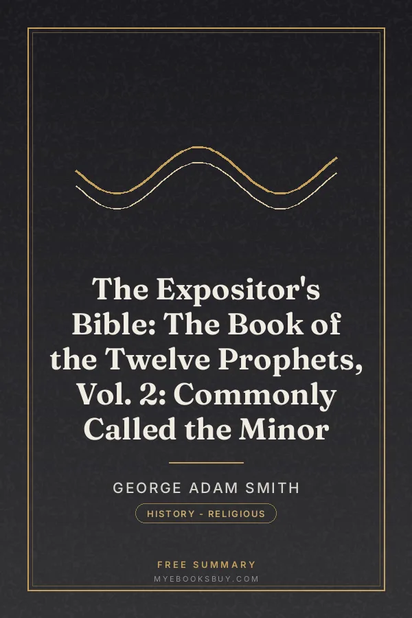 Cover of The Expositor's Bible: The Book of the Twelve Prophets, Vol. 2: Commonly Called the Minor