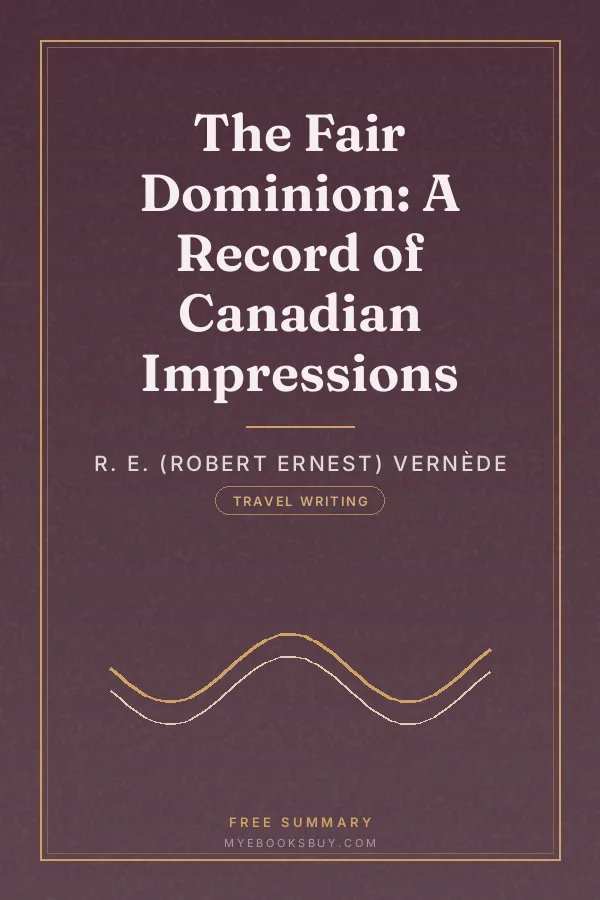 Cover of The Fair Dominion: A Record of Canadian Impressions