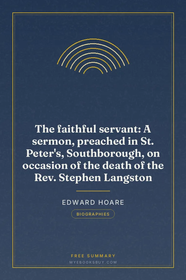 Cover of The faithful servant: A sermon, preached in St. Peter's, Southborough, on occasion of the death of the Rev. Stephen Langston