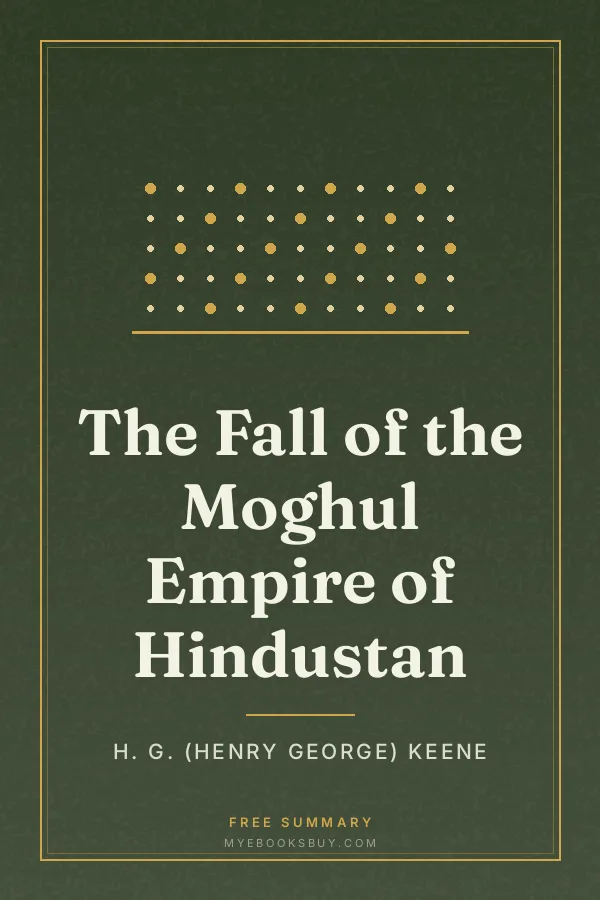 Cover of The Fall of the Moghul Empire of Hindustan