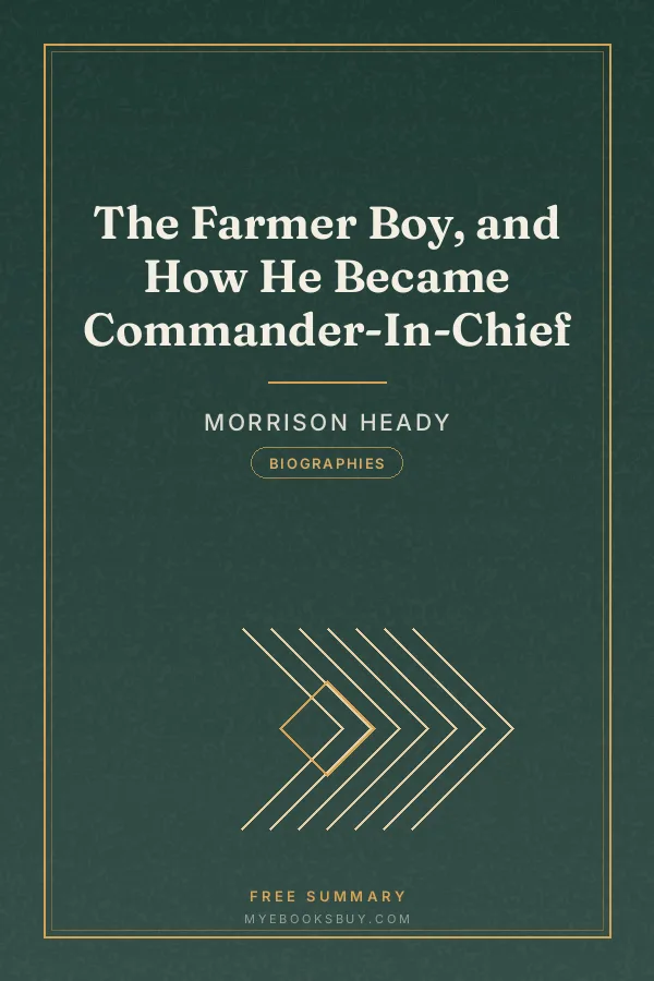 Cover of The Farmer Boy, and How He Became Commander-In-Chief