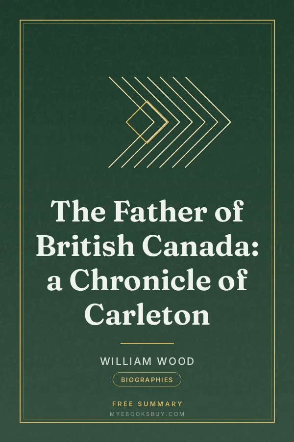 Cover of The Father of British Canada: a Chronicle of Carleton