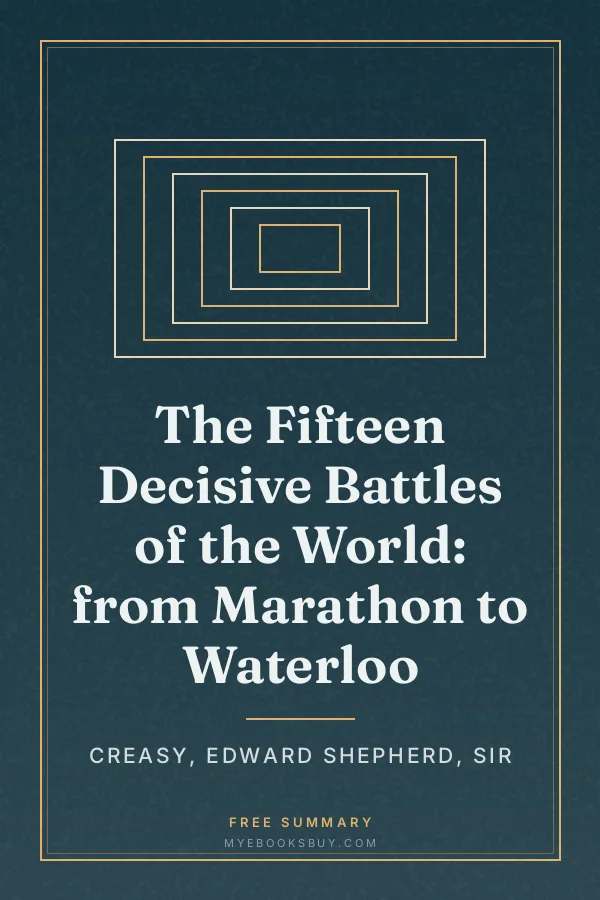 Cover of The Fifteen Decisive Battles of the World: from Marathon to Waterloo