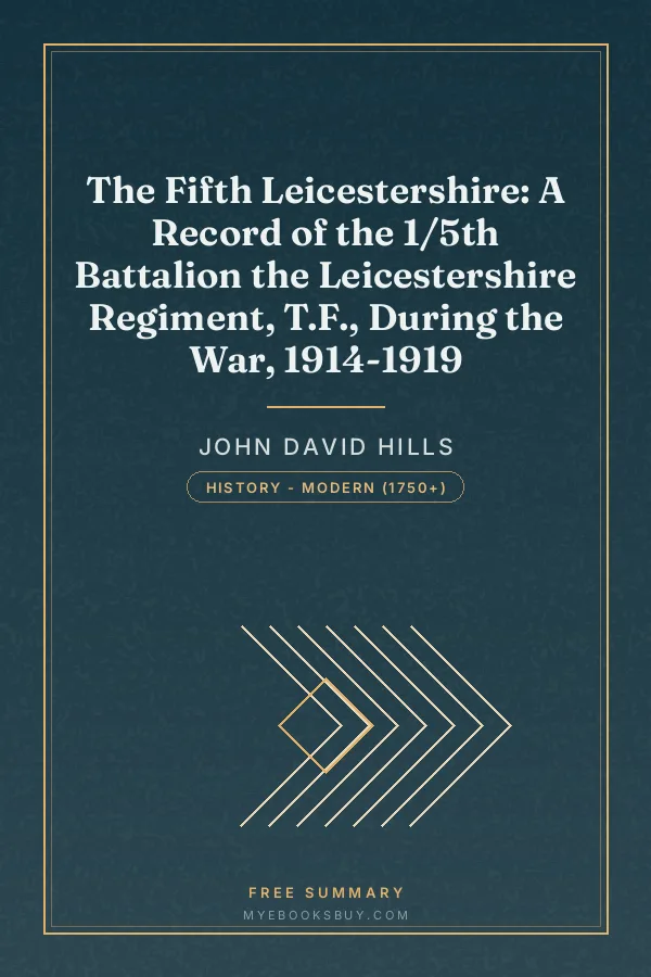 Cover of The Fifth Leicestershire: A Record of the 1/5th Battalion the Leicestershire Regiment, T.F., During the War, 1914-1919