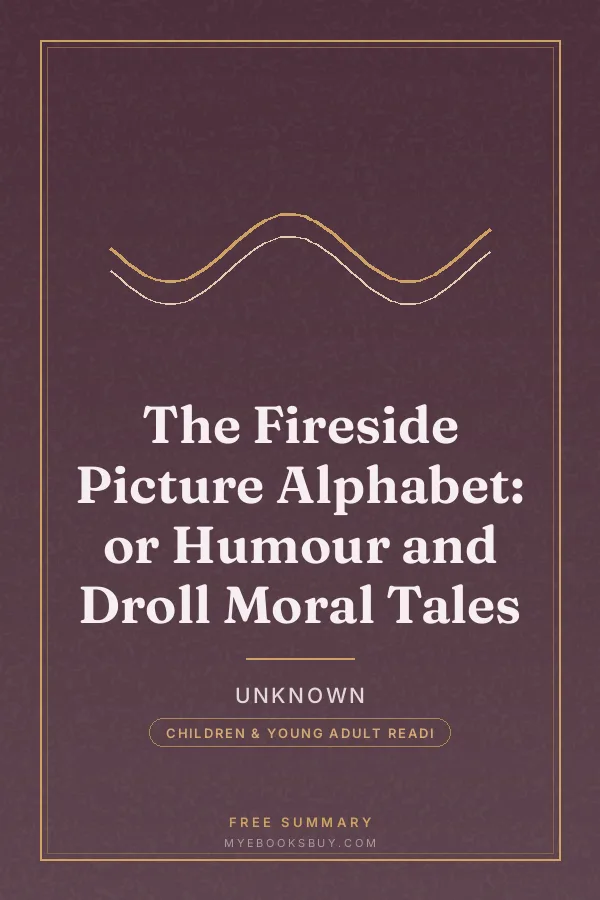 Cover of The Fireside Picture Alphabet: or Humour and Droll Moral Tales