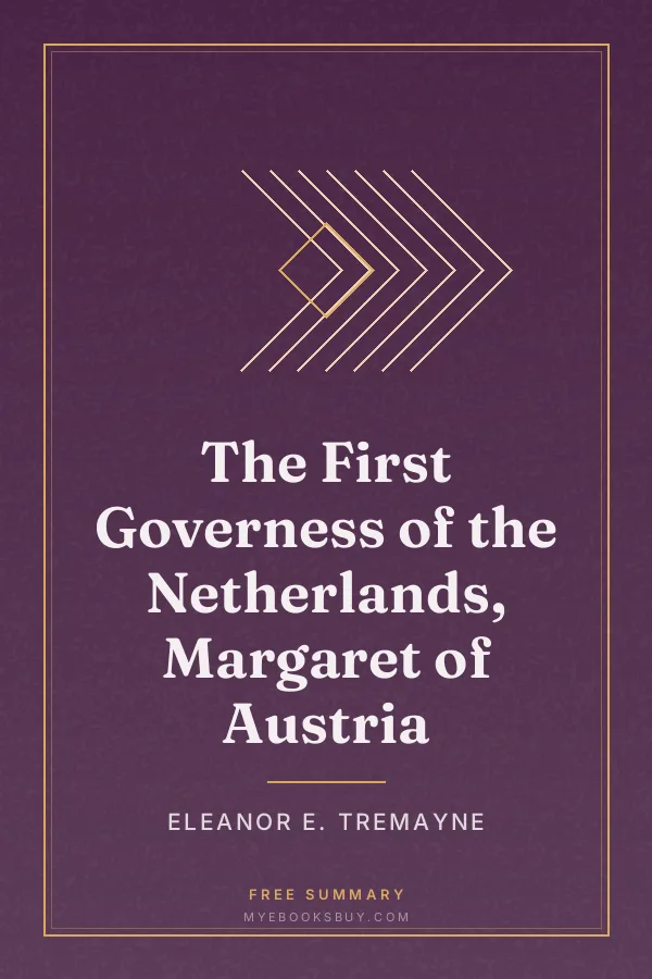 Cover of The First Governess of the Netherlands, Margaret of Austria