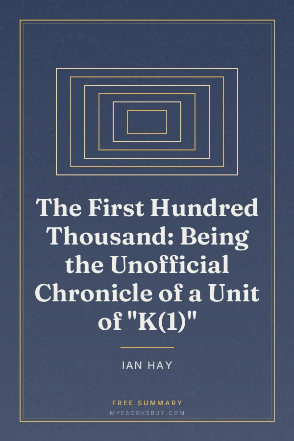 Cover of The First Hundred Thousand: Being the Unofficial Chronicle of a Unit of "K(1)"