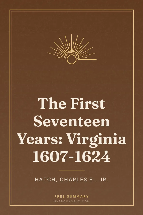Cover of The First Seventeen Years: Virginia 1607-1624