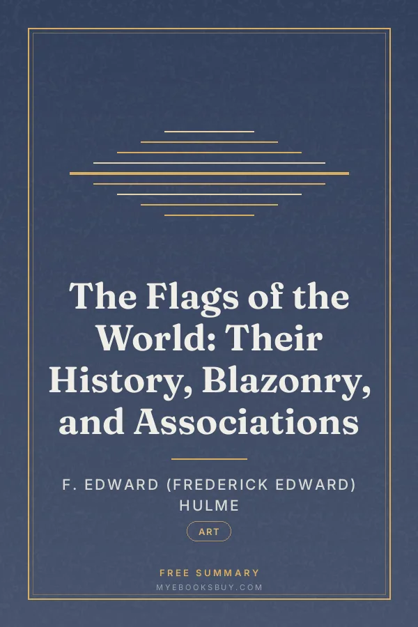 Cover of The Flags of the World: Their History, Blazonry, and Associations