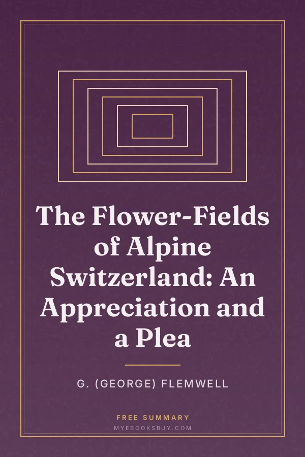 Cover of The Flower-Fields of Alpine Switzerland: An Appreciation and a Plea