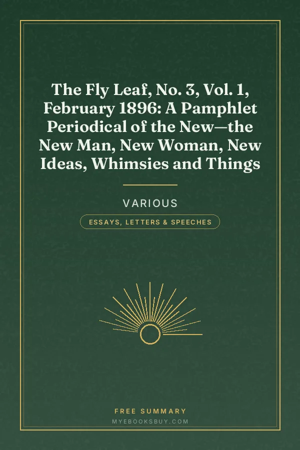 Cover of The Fly Leaf, No. 3, Vol. 1, February 1896: A Pamphlet Periodical of the New—the New Man, New Woman, New Ideas, Whimsies and Things