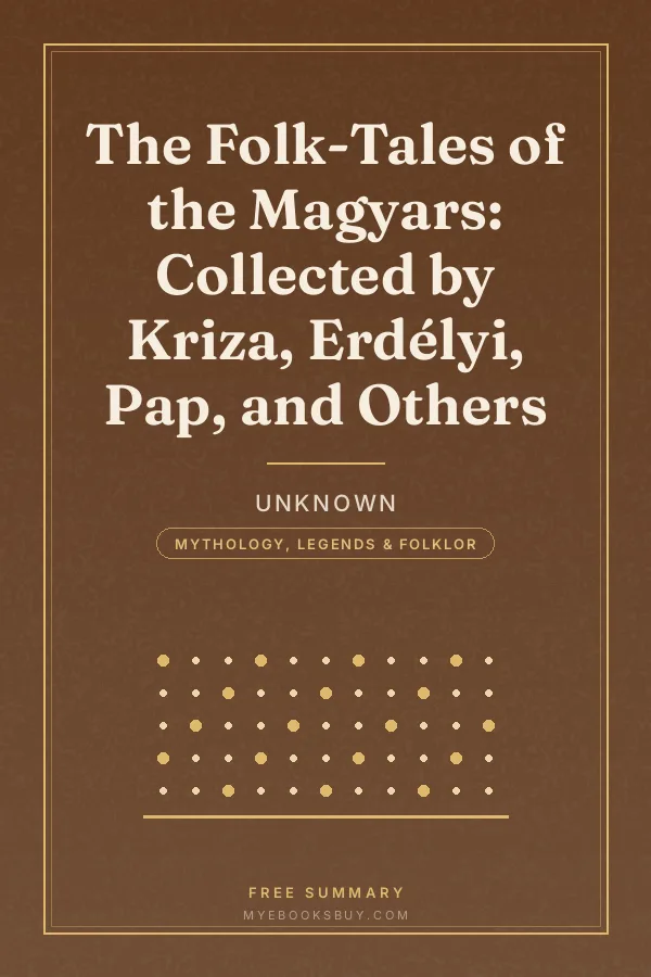 Cover of The Folk-Tales of the Magyars: Collected by Kriza, Erdélyi, Pap, and Others