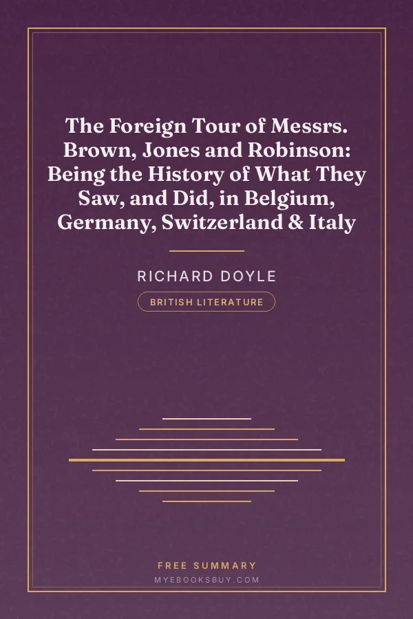 Cover of The Foreign Tour of Messrs. Brown, Jones and Robinson: Being the History of What They Saw, and Did, in Belgium, Germany, Switzerland & Italy