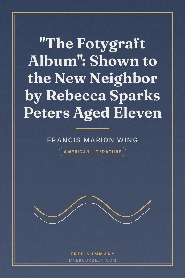 Cover of "The Fotygraft Album": Shown to the New Neighbor by Rebecca Sparks Peters Aged Eleven