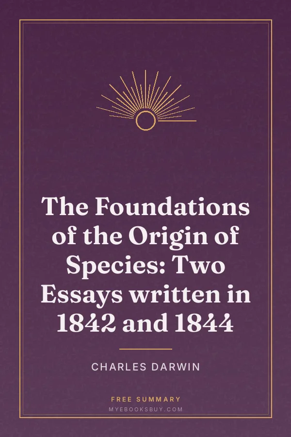 Cover of The Foundations of the Origin of Species: Two Essays written in 1842 and 1844